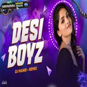 Desi Boyz Remix Dj Manik 2024 Bollywood Dj Remix by Dj Manik