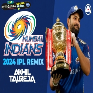 Mumbai Indians IPL Song 2024 Tapori Remix DJ Akhil Talreja