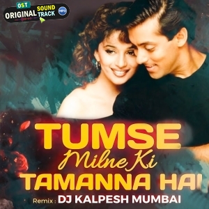 Tumse Milne Ki Tamanna Hai Remix DJ Kalpesh Mumbai