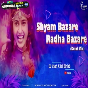 Shyam Bazare Radha Bazare Dutch Mix DJ Yash x DJ Biplab