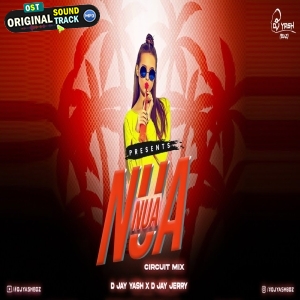 Nua Nua Circuit Mix by Dj YASH X D JAY JERRY