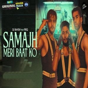 Samajh Meri Baat Ko DJ Ravish