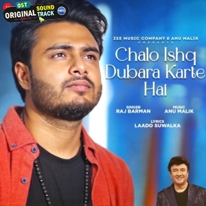 Chalo Ishq Dubara Karte Hai - Raj Barman