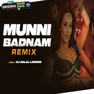 Munni Badnaam Hui Club Remix DJ Dalal London