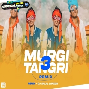 Murgi Tangri 3 Circuit Remix - DJ Dalal London x DJ RS