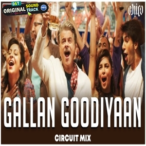 Gallan Goodiyaan Circuit Mix DJ Ravish x DJ Chico