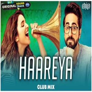 O Haareya Main Dil Haareya Club Mix DJ Ravish x DJ Chico