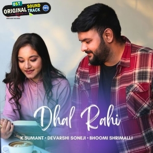 Dhal Rahi - Devarshi Soneji