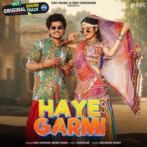 Haye Garmi - Raj Mawar, Nonu Rana
