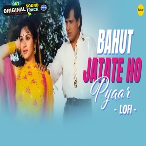 Bahut Jatate Ho Pyaar LoFi Mix