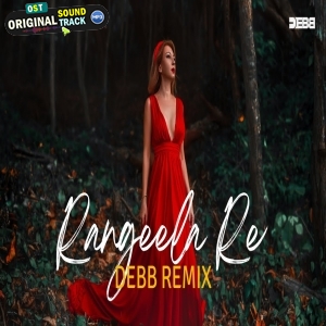 Rangeela Re Melodic House Remix Debb