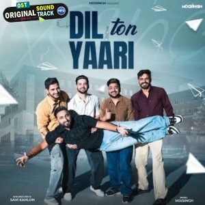 Dil Ton Yaari - Savi Kahlon