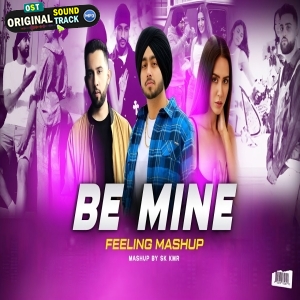 Be Mine Punjabi Feeling Mashup - Sk Kmr