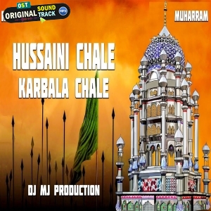 Hussaini Chale Karbala Chale Muharram Qawwali Remix 2024 - Dj Mj