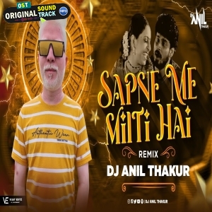 Sapne Mein Milti Hai Remix Dj Anil Thakur Mix 2024