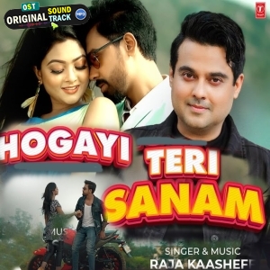 Hogayi Teri Sanam - Raja Kaasheff Feat Sajjad Chowdhury