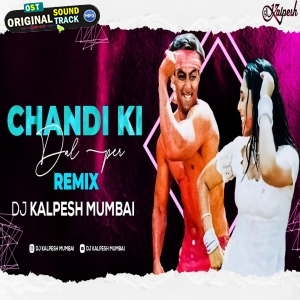 Chandi ke Daal Par Tapori Remix - DJ Kalpesh Mumbai