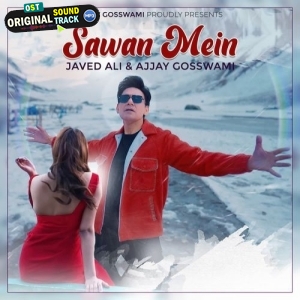 Sawan Mein - Javed Ali, Ajjay Gosswami
