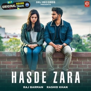 Hasde Zara - Raj Barman