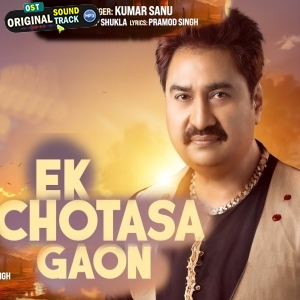 Ek Chotasa Gaon - Kumar Sanu