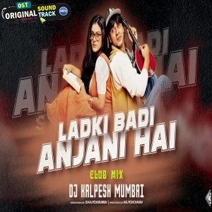 Ladki Badi Anjani Hai Remix DJ Kalpesh Mumbai