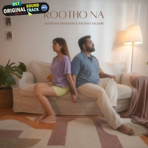 Rootho Na - Akanksha Bhandari, Raghav Kaushik