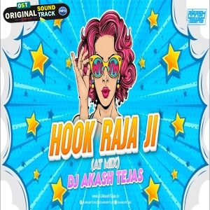 Hook Raja Ji (Bhojpuri) AT Mix - DJ Akash Tejas