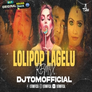 Lolipop Lagelu (REMIX) - DjTomo