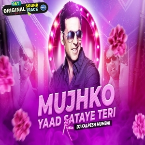 Mujhko Yaad Sataye Teri Remix by DJ Kalpesh Mumbai