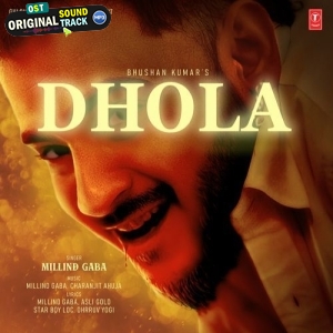 Dhola - Millind Gaba