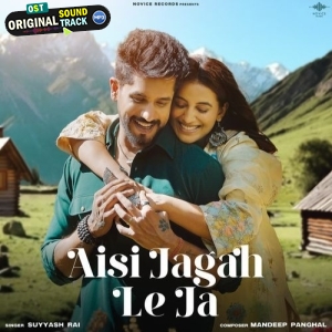 Aisi Jagah Le Ja - Suyyash Rai
