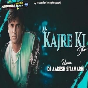 Na Kajre Ki Dhaar 2024 Remix - Dj Aadesh Sitamarhi