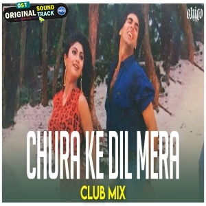 Chura Ke Dil Mera Club Mix DjJ Ravish x DJ Chico