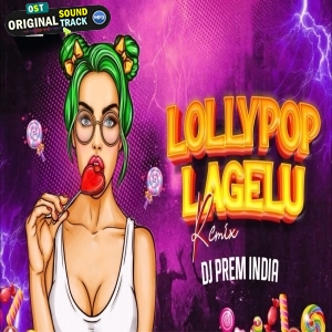 Lollypop Lagelu Bhojpuri Remix DJ Prem India