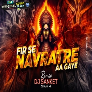 Phir Se Navratre Aa Gaye - Remix - DJ Sanket