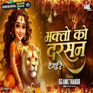 Bhakton Ko Darshan De Gayi (2004 Remix) Dj Anil Thakur