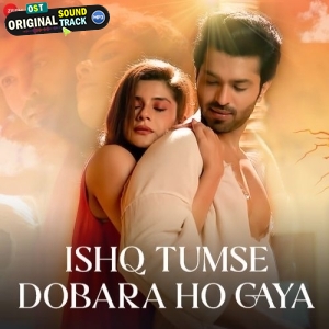 Ishq Tumse Dobara Ho Gaya