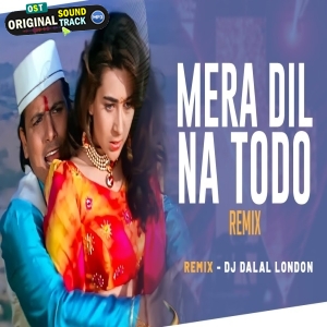 Aa Ee Oo Oo Mera Dil Na Todo Funk Beats Remix - DJ Dalal London