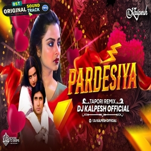 Pardesiya Yeh Sach Hai Piya (Tapori Mix) DJ Kalpesh Mumbai