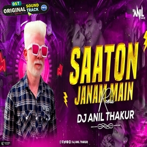 aaton Janam Main Tere (Remix) Dj Anil Thakur