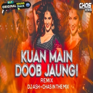 Kuan Main Doob Jaungi (Bouncy Remix) DJ Ash x Chas In The Mix
