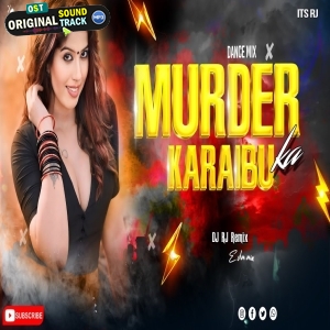 Murder Karaibu Ka Bhojpuri Dance Electro Remix RJ Remix