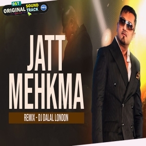 Jatt Mehkma Club Remix DJ Dalal London