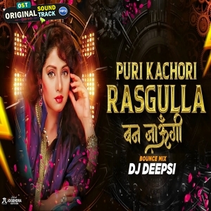 Puri Kachori Rasgulla (Circuit Bounce Remix) - DJ Deepsi