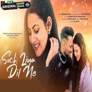 Ab Soch Liya Dil Ne - Ashwani Machal
