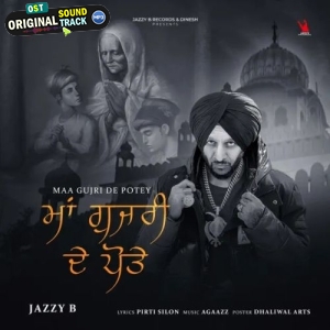 Maa Gujri De Potey - Jazzy B