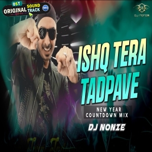 Ishq Tera Tadpave Remix Dj Nonie