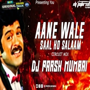 Aane wale Saal Ko Slaam Remix Dj Parsh Mumbai