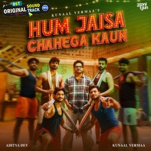 Hum Jaisa Chahega Kaun - Aditya Dev