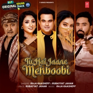 Tu Hai Jaane Mehboobi - Raja Kaasheff
